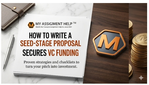 How to Write a Seed-Stage Proposal That Secures VC Funding